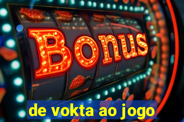 de vokta ao jogo