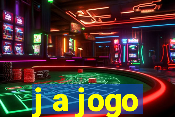 j a jogo