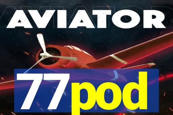 77pod