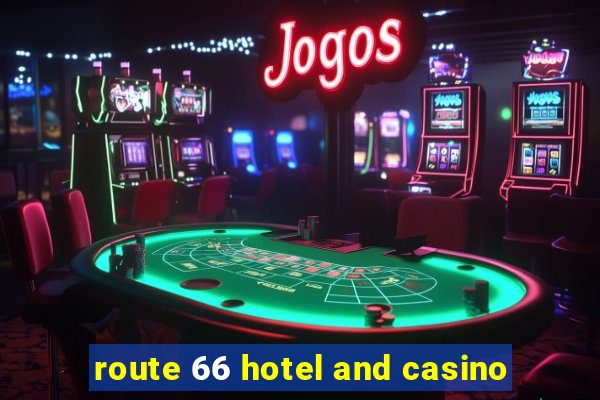 route 66 hotel and casino