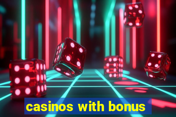 casinos with bonus