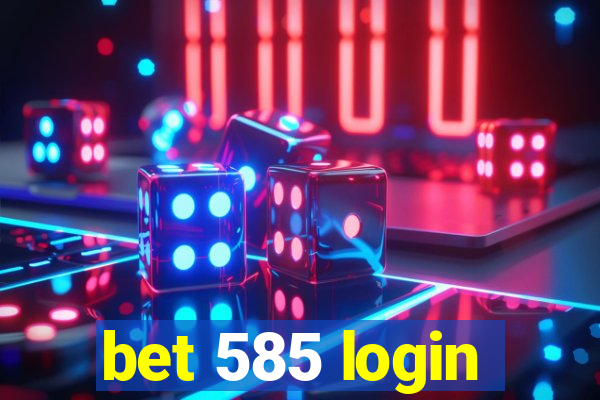 bet 585 login