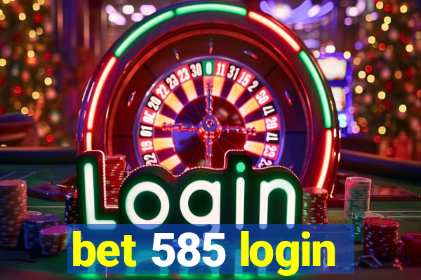 bet 585 login