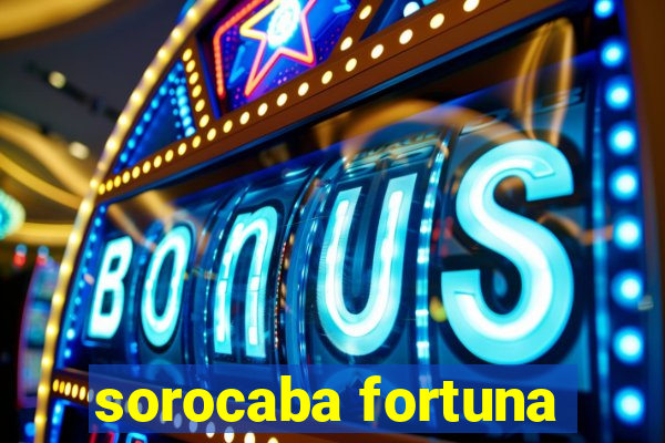 sorocaba fortuna