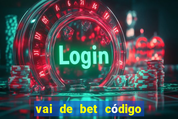 vai de bet código promocional gusttavo lima