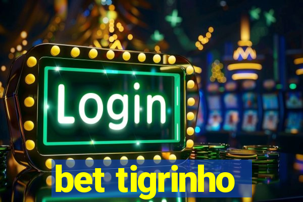 bet tigrinho