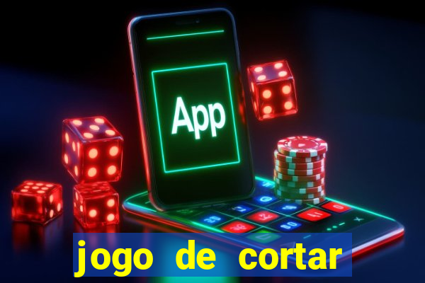 jogo de cortar frutas ganhar dinheiro