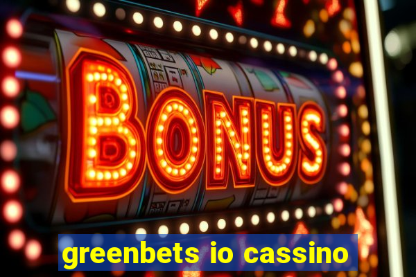 greenbets io cassino