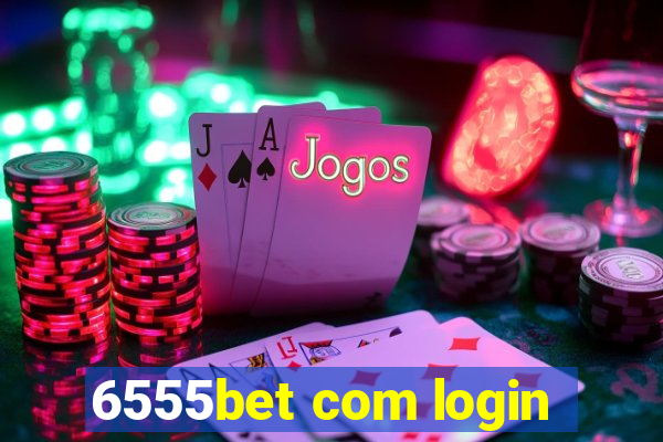 6555bet com login