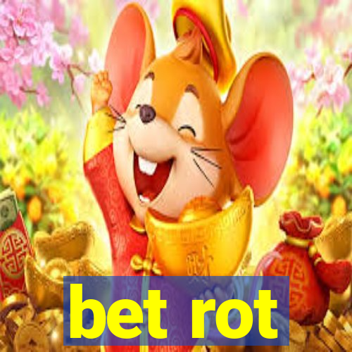 bet rot