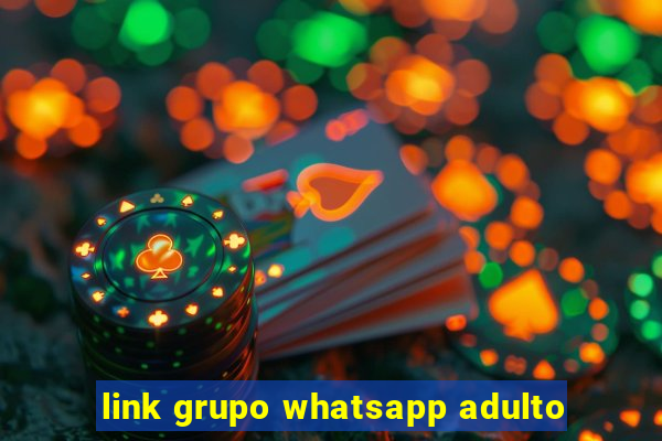 link grupo whatsapp adulto