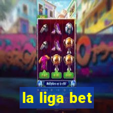 la liga bet