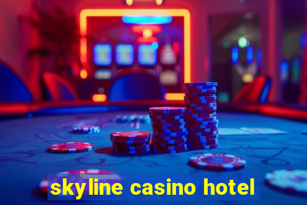 skyline casino hotel