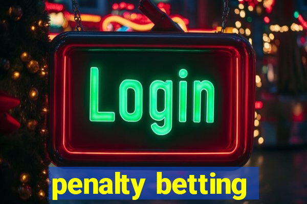 penalty betting