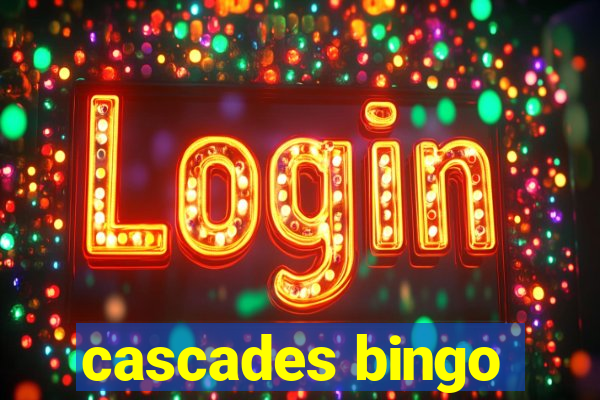 cascades bingo