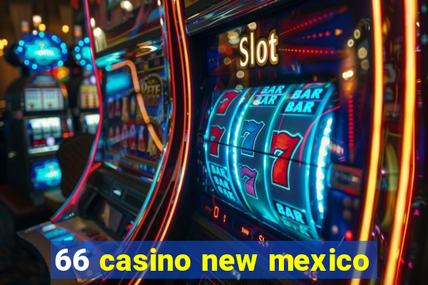 66 casino new mexico