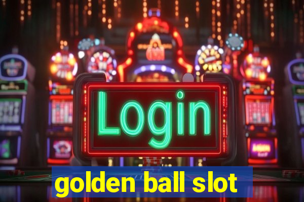 golden ball slot