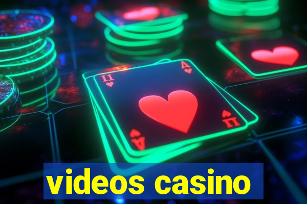 videos casino