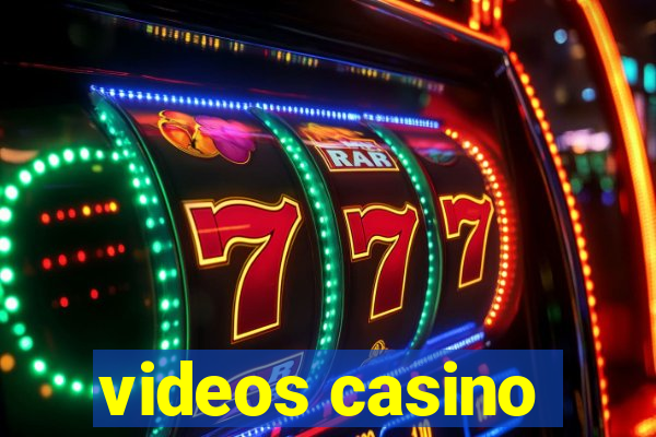 videos casino