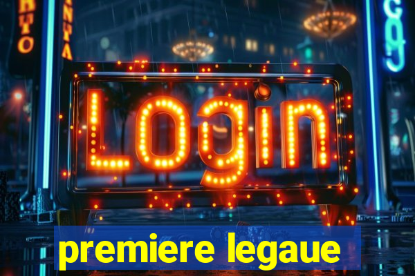 premiere legaue