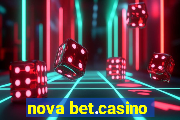 nova bet.casino