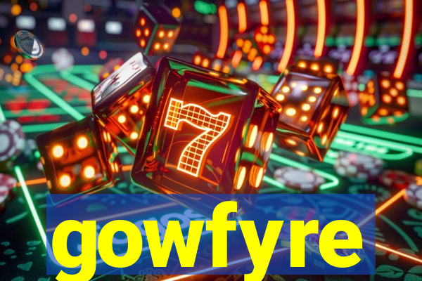 gowfyre