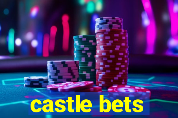 castle bets