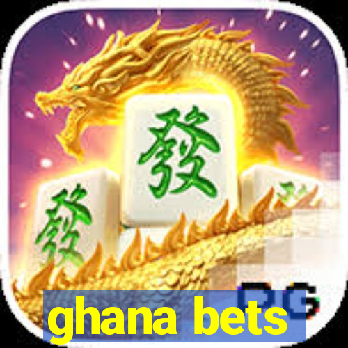 ghana bets