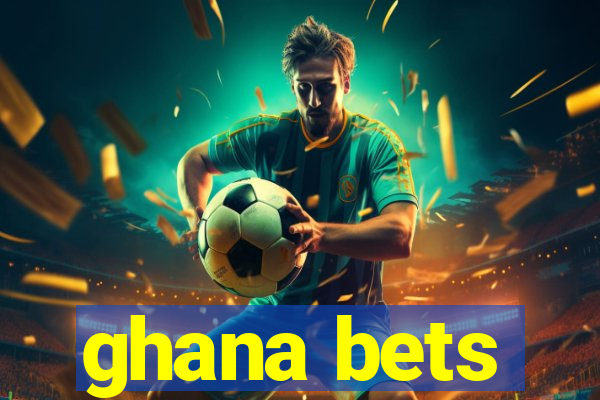 ghana bets