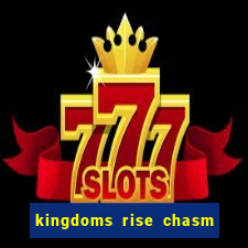 kingdoms rise chasm of fear slot