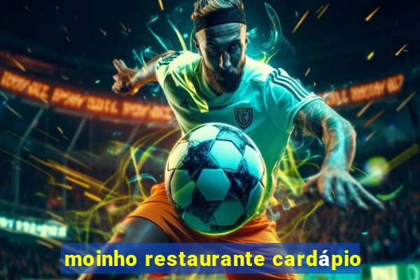 moinho restaurante cardápio