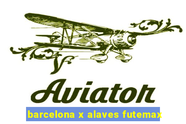 barcelona x alaves futemax