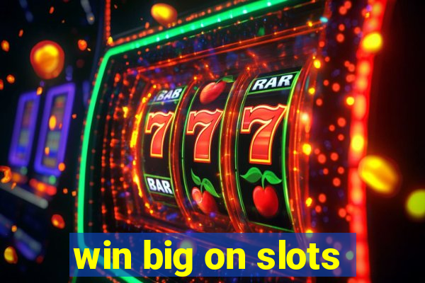 win big on slots