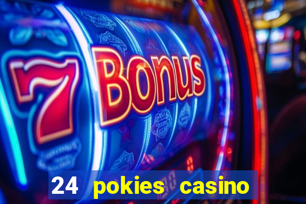 24 pokies casino no deposit bonus