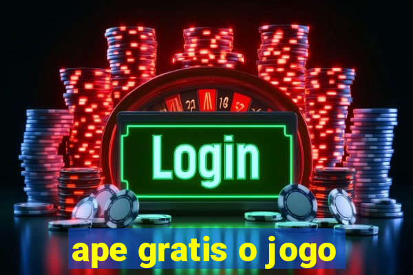 ape gratis o jogo