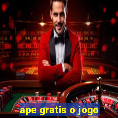 ape gratis o jogo