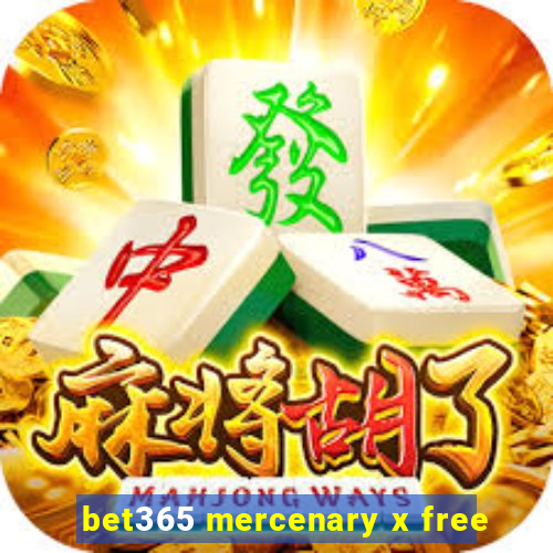 bet365 mercenary x free