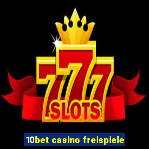 10bet casino freispiele