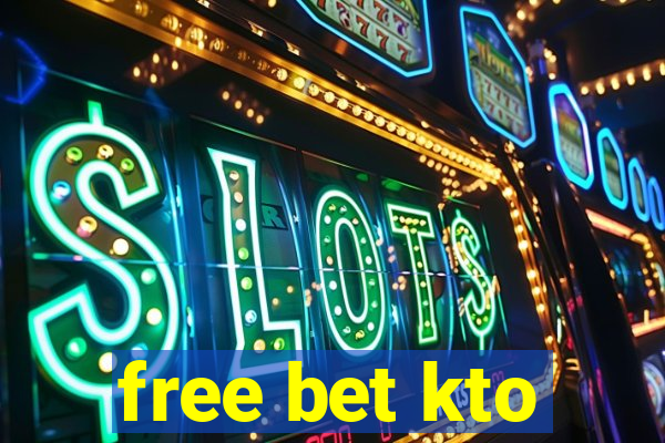 free bet kto