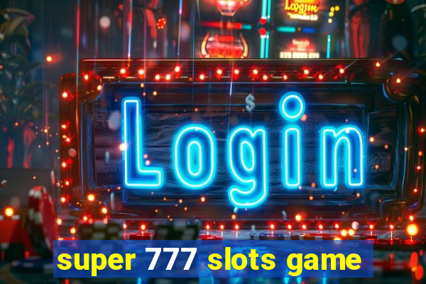 super 777 slots game