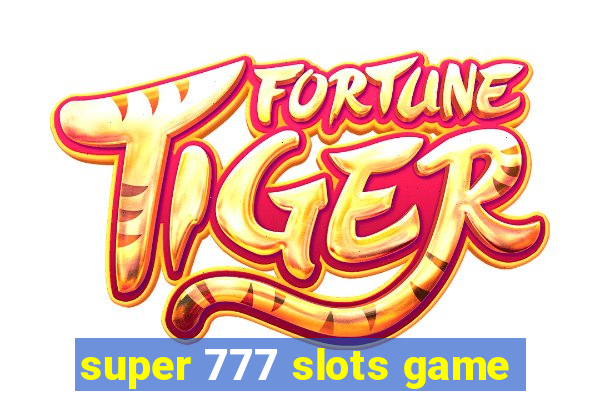 super 777 slots game