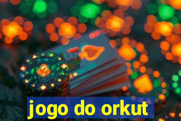 jogo do orkut