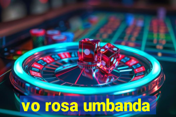 vo rosa umbanda