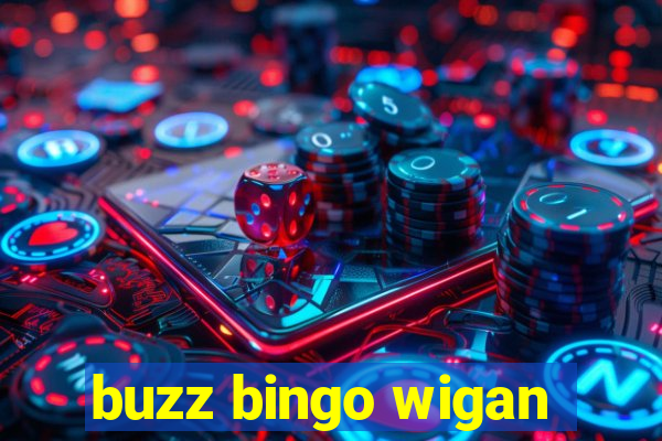 buzz bingo wigan