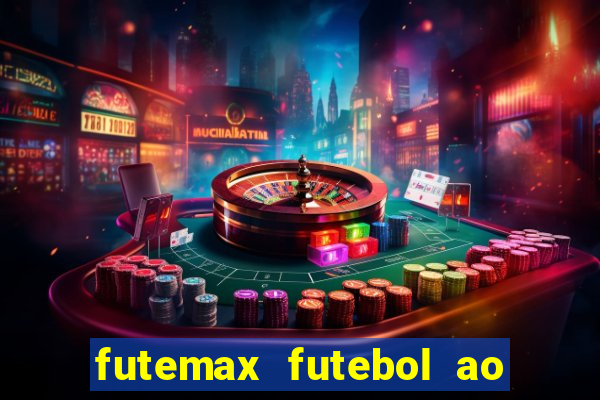 futemax futebol ao vivo na tv