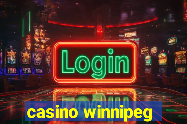 casino winnipeg