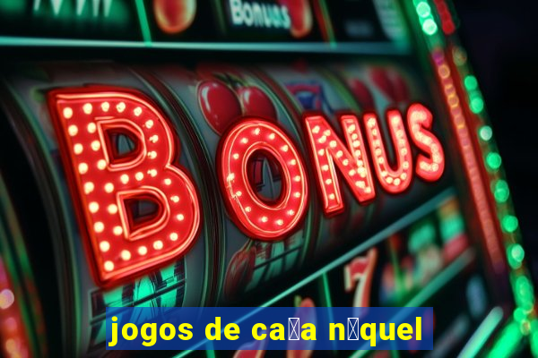 jogos de ca莽a n铆quel