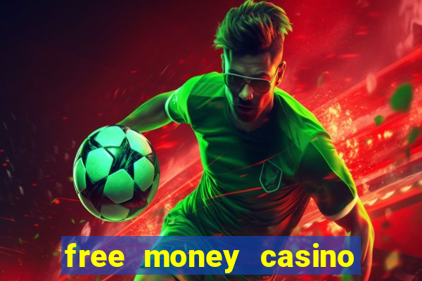 free money casino no deposit