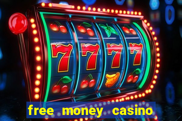 free money casino no deposit