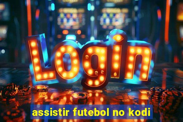 assistir futebol no kodi